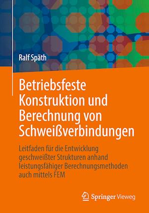 Betriebsfeste Konstruktion und Berechnung von Schweißverbindungen