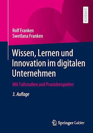 Wissen, Lernen und Innovation im digitalen Unternehmen