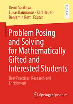 Problem Posing and Solving for Mathematically Gifted and Interested Students