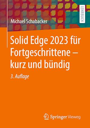 Solid Edge 2023 für Fortgeschrittene – kurz und bündig