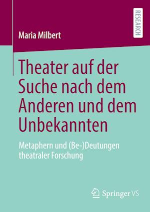 Theater auf der Suche nach dem Anderen und dem Unbekannten