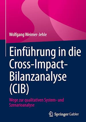 Einfuhrung in die Cross-Impact-Bilanzanalyse (CIB)