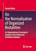 On the Normalization of Organized Brutalities
