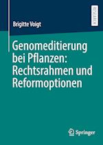 Genomeditierung bei Pflanzen: Rechtsrahmen und Reformoptionen