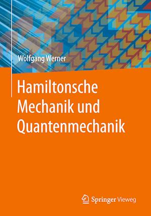 Hamiltonsche Mechanik und Quantenmechanik