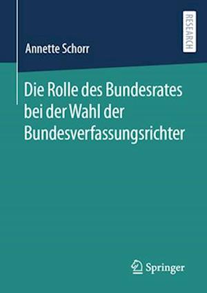 Die Rolle des Bundesrates bei der Wahl der Bundesverfassungsrichter