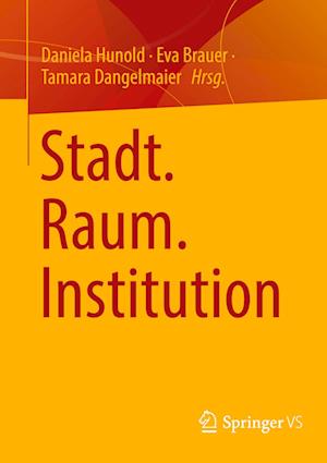 Stadt. Raum. Institution