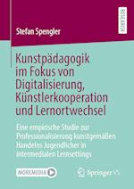 Kunstpädagogik im Fokus von Digitalisierung, Künstlerkooperation und Lernortwechsel