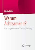 Warum Achtsamkeit?