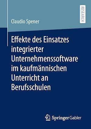 Effekte des Einsatzes integrierter Unternehmenssoftware im kaufmännischen Unterricht an Berufsschulen