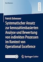 Systematischer Ansatz zur kennzahlenbasierten Analyse und Bewertung von indirekten Prozessen im Kontext von Operational Excellence