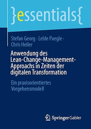 Anwendung des Lean-Change-Management-Approachs in Zeiten der digitalen Transformation