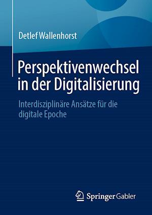 Perspektivenwechsel in der Digitalisierung