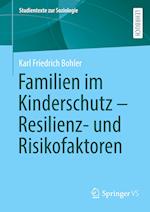 Familien im Kinderschutz – Resilienz- und Risikofaktoren