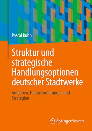 Struktur und strategische Handlungsoptionen deutscher Stadtwerke