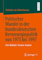 Politischer Wandel in der bundesdeutschen Kernenergiepolitik von 1975 bis 1997