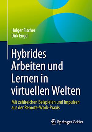 Hybrides Arbeiten und Lernen in virtuellen Welten