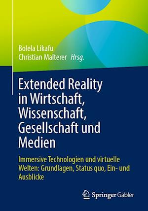 Extended Reality in Wirtschaft, Wissenschaft, Gesellschaft und Medien