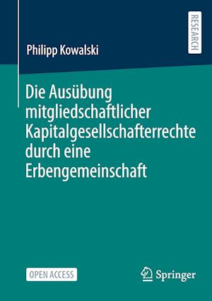 Die Ausübung mitgliedschaftlicher Kapitalgesellschafterrechte durch eine Erbengemeinschaft