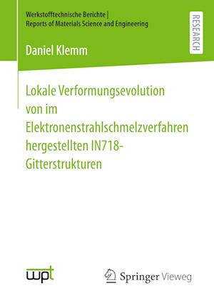 Lokale Verformungsevolution von im Elektronenstrahlschmelzverfahren hergestellten IN718-Gitterstrukturen