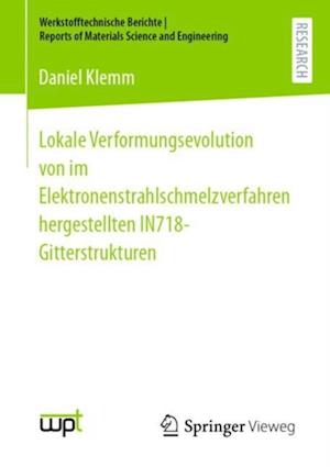 Lokale Verformungsevolution von im Elektronenstrahlschmelzverfahren hergestellten IN718-Gitterstrukturen