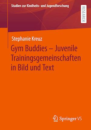 Gym Buddies – Juvenile Trainingsgemeinschaften in Bild und Text