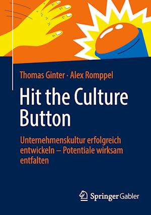 Hit the Culture Button: Unternehmenskultur erfolgreich entwickeln – Potentiale wirksam entfalten