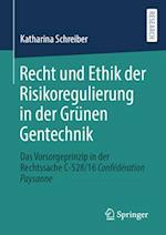 Recht und Ethik der Risikoregulierung in der Grünen Gentechnik