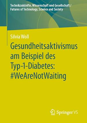 Gesundheitsaktivismus am Beispiel des Typ-1-Diabetes: #WeAreNotWaiting