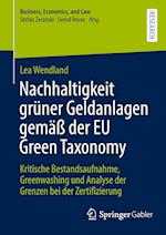 Nachhaltigkeit grüner Geldanlagen gemäß der EU Green Taxonomy
