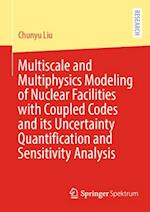 Multiscale and Multiphysics Modeling of Nuclear Facilities with Coupled Codes and its Uncertainty Quantification and Sensitivity Analysis