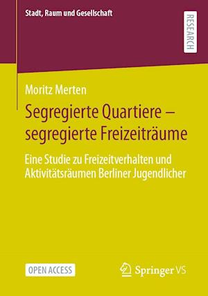 Segregierte Quartiere – segregierte Freizeiträume