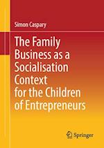 The Family Business as a Socialisation Context for the Children of Entrepreneurs