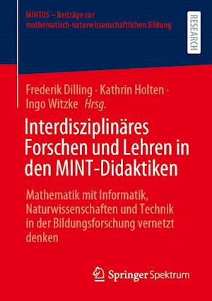 Interdisziplinäres Forschen und Lehren in den MINT-Didaktiken