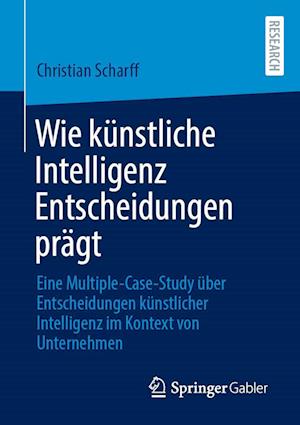 Wie künstliche Intelligenz Entscheidungen prägt