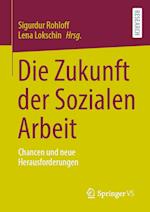 Die Zukunft der Sozialen Arbeit