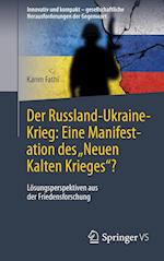 Der Russland-Ukraine-Krieg: Eine Manifestation des ¿Neuen Kalten Krieges¿?
