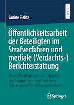 Öffentlichkeitsarbeit der Beteiligten im Strafverfahren und mediale (Verdachts-)Berichterstattung