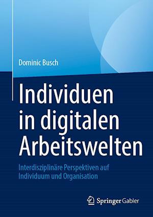 Individuen in digitalen Arbeitswelten