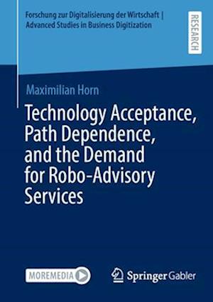 Technology Acceptance, Path Dependence, and the Demand for Robo-Advisory Services