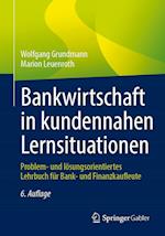 Bankwirtschaft in kundennahen Lernsituationen