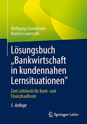 Lösungsbuch ¿Bankwirtschaft in kundennahen Lernsituationen"