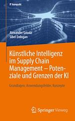 Künstliche Intelligenz im Supply Chain Management - Potenziale und Grenzen der KI