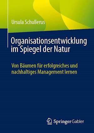 Organisationsentwicklung im Spiegel der Natur