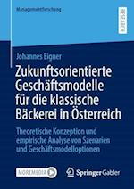 Zukunftsorientierte Geschäftsmodelle Für Die Klassische Bäckerei in Österreich