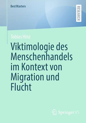 Viktimologie des Menschenhandels im Kontext von Migration und Flucht