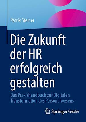 Die Zukunft der HR erfolgreich gestalten