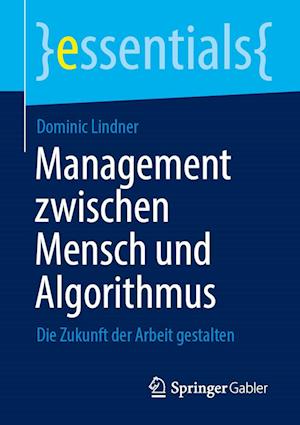 Management zwischen Mensch und Algorithmus