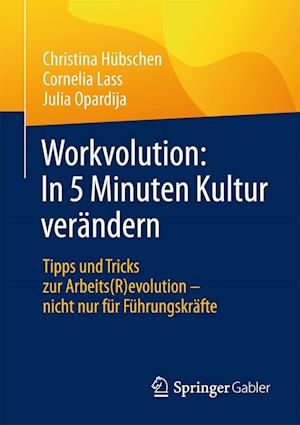 Workvolution: In 5 Minuten Kultur verändern