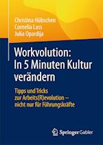 Workvolution: In 5 Minuten Kultur verändern